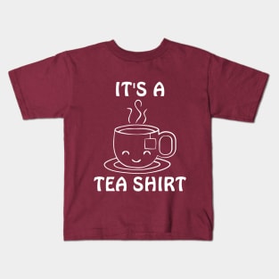 It's a Tea Shirt Kids T-Shirt